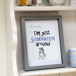 Artwork I'm just Schnauzing around framed Print - Be more dog